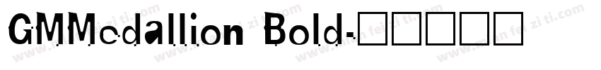 GMMedallion Bold字体转换
